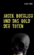Cover: Jacek Boehlich und das Gold der Toten - Books on Demand