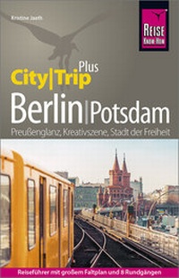 Abbildung von: Reise Know-How Reiseführer Berlin mit Potsdam (CityTrip PLUS) - Reise Know-How Verlag Peter Rump GmbH