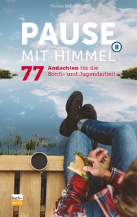 Abbildung von: Pause mit Himmel - Praxisverlag buch+musik bm gGmbH