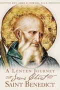 Cover: A Lenten Journey with Jesus Christ and Saint Benedict - Christus Publishing, LLC