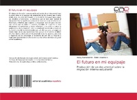 Abbildung von: El futuro en mi equipaje - Editorial Academica Espanola