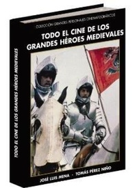 Abbildung von: Todo el cine sobre los grandes héroes medievales - Cacitel, S.L.
