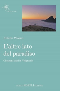 Abbildung von: L' altro lato del paradiso. Cinquant'anni in Valgrande - Stelle alpine;Hoepli