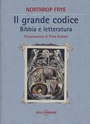 Cover: Il grande codice. Bibbia e letteratura - Cultura e storia;Vita e Pensiero