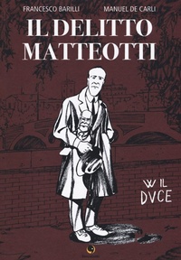 Abbildung von: Il delitto Matteotti - Becco Giallo