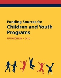 Enlarge image Cover: Funding Sources for Children and Youth Programs 2010 - Schoolhouse Partners