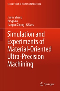 Enlarge image Cover: Simulation and Experiments of Material-Oriented Ultra-Precision Machining - Springer