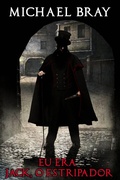 Cover: Eu era Jack, O Estripador - Michael Bray