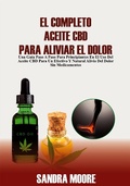 Cover: El Completo Aceite CBD Para Aliviar El Dolor - Babelcube Inc.