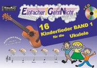 Abbildung von: Einfacher!-Geht-Nicht: 16 Kinderlieder BAND 1 - für die Ukulele mit CD - LeuWa Verlag