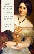 Cover: Mary, Countess of Derby, and the Politics of Victorian Britain - Oxford University Press