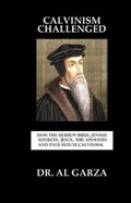 Cover: Calvinism Challenged - Sefer Press Publishing