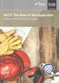 Enlarge image Cover: NEC3: The Role of the Supervisor - ICE Publishing