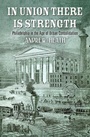 Cover: In Union There Is Strength - University of Pennsylvania Press