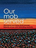 Cover: Our Mob Served - Aboriginal Studies Press