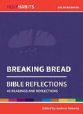 Cover: Holy Habits Bible Reflections: Breaking Bread - BRF (The Bible Reading Fellowship)