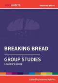 Cover: Holy Habits Group Studies: Breaking Bread - BRF (The Bible Reading Fellowship)