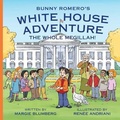 Cover: Bunny Romero's White House Adventure - MB Publishing