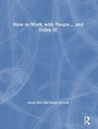 Cover: How to Work with People... and Enjoy It! - Routledge