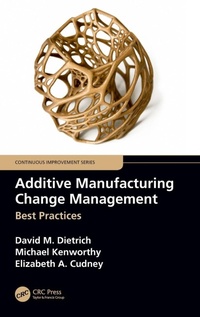 Enlarge image Cover: Additive Manufacturing Change Management - CRC Press