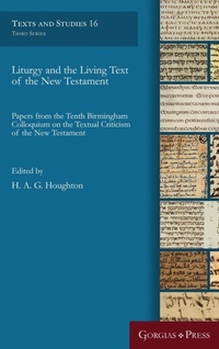 Enlarge image Cover: Liturgy and the Living Text of the New Testament - Gorgias Press