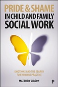 Cover: Pride and Shame in Child and Family Social Work - Policy Press