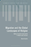 Cover: Migration and the Global Landscapes of Religion - Bloomsbury Academic