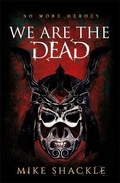 Cover: We Are The Dead - Gollancz