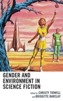 Cover: Gender and Environment in Science Fiction - Lexington Books