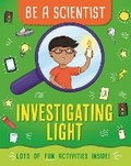 Cover: Be a Scientist: Investigating Light - Wayland