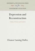Cover: Depression and Reconstruction - University of Pennsylvania Press
