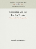 Cover: Enmerkar and the Lord of Aratta - University of Pennsylvania Press