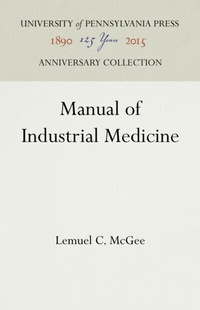 Abbildung von: Manual of Industrial Medicine - University of Pennsylvania Press
