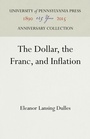 Cover: The Dollar, the Franc, and Inflation - University of Pennsylvania Press