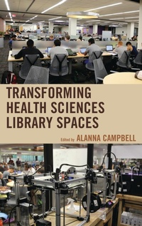 Abbildung von: Transforming Health Sciences Library Spaces - Bloomsbury eBooks US
