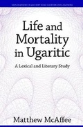 Cover: Life and Mortality in Ugaritic - Eisenbrauns