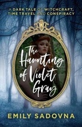 Cover: The Haunting of Violet Gray - Emily Sadovna