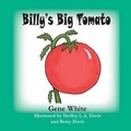 Cover: Billy's Big Tomato - Kids at Heart Publishing & Books