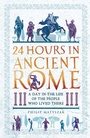 Cover: 24 Hours in Ancient Rome - Michael O'Mara Books Ltd