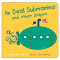 Cover: An Oval Submarine and Other Shapes - Boxer Books Limited