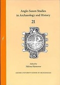 Cover: Anglo-Saxon Studies in Archaeology and History 21 - Oxford University School of Archaeology