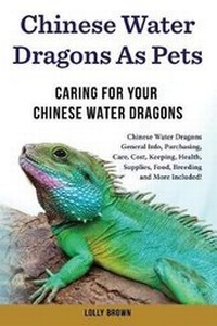 Abbildung von: Chinese Water Dragons as Pets - Pack & Post Plus, LLC