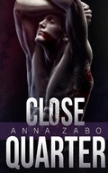 Cover: Close Quarter - Anna Zabo Books