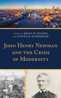 Cover: John Henry Newman and the Crisis of Modernity - Lexington Books/Fortress Academic