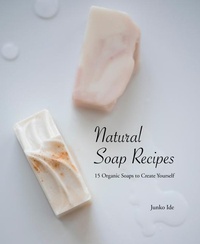 Abbildung von: Natural Soap Recipes - Nippan Ips