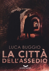 Abbildung von: La città dell'assedio - Millennium;La Corte Editore