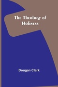 Cover: The Theology of Holiness - ALPHA EDITION