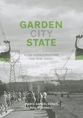 Cover: Garden [city] State - Center for Architecture, Urbanism, and Infrastructure