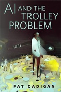 Cover: AI and the Trolley Problem - Tor Books