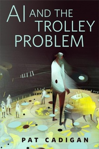Enlarge image Cover: AI and the Trolley Problem - Tor Books